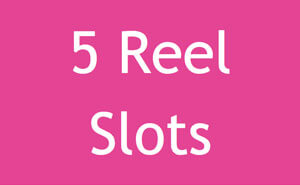 5 Reel Slots 