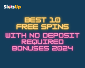 Best 10 Free Spins With No Deposit Required Bonuses 2024 