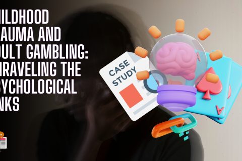 Childhood Trauma And Adult Gambling Unraveling The Psychological Links 1 