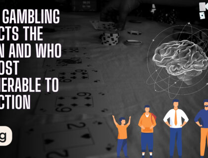 How Gambling Affects The Brain And Who Is Most Vulnerable To Addiction 