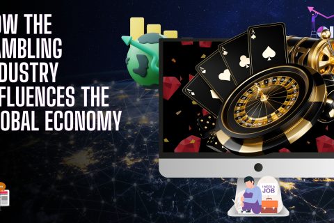 How The Gambling Industry Influences The Global Economy 
