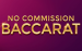 No Commission Baccarat Microgaming Thumbnail 1 