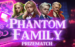 Phantom Family PrizeMatch Thumbnail 