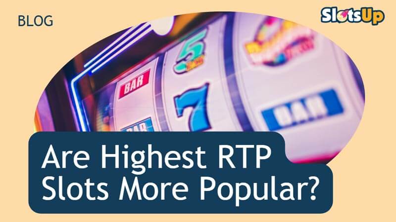 Are Highest Rtp Slots More Popular 
