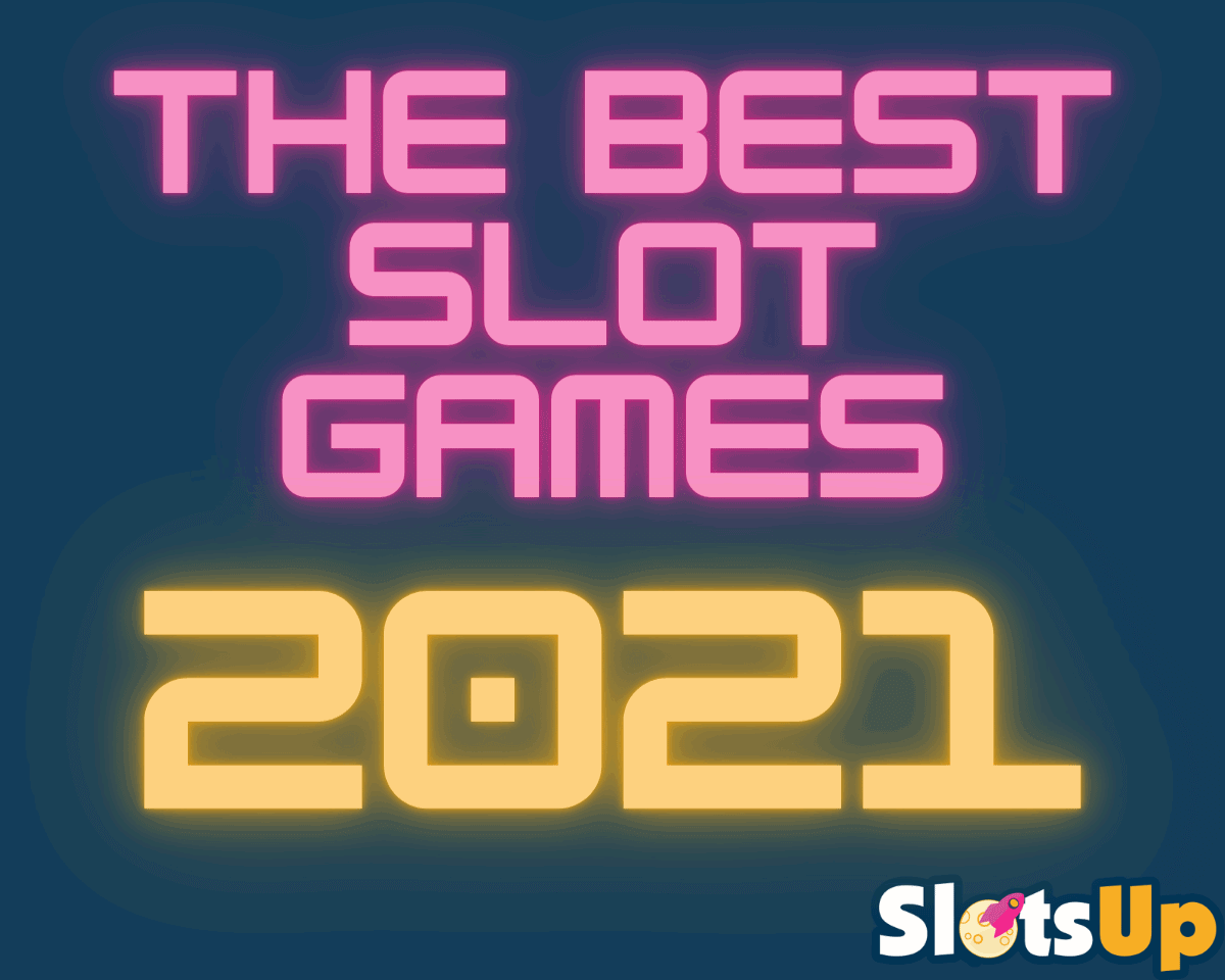 best Slot Games 2021