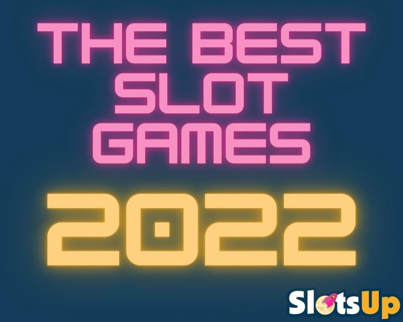 best Slot Games 2022