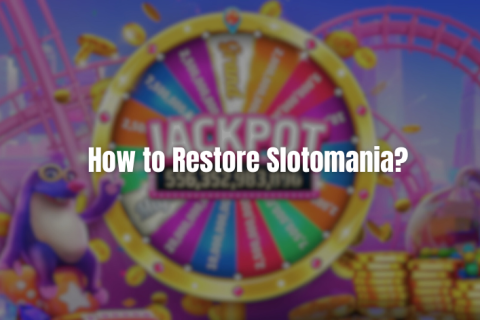 How To Restore Slotomania 
