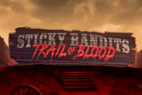 Sticky Bandits Trail Of Blood Quickspin Slot Game 