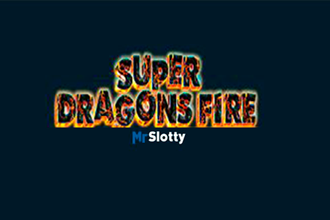 Super Dragons Fire Mrslotty 
