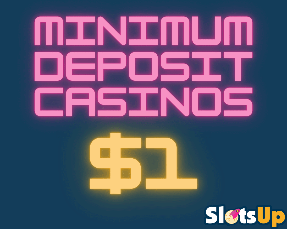 Minimum deposit casinos 