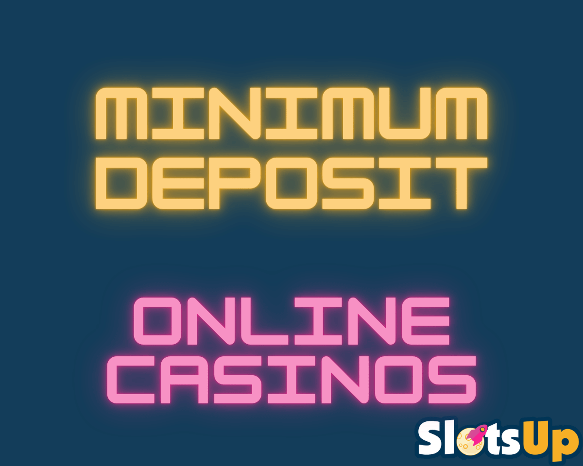 minimum deposit casinos 